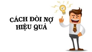 Cách đòi nợ hiệu quả