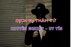 Công ty thám tử Vĩnh Phúc Tâm Gia chuyên nghiệp, uy tín.