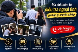 địa chỉ thám tử điều tra ngoại tình giá hợp lý
